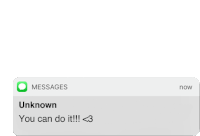 a text message that says `` unknown you can do it !! ''