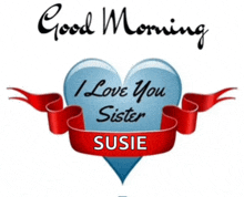 a blue heart with a red ribbon that says good morning susie