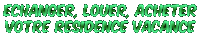 echanger louer acheter votre residence vacance in green letters