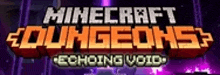 the logo for minecraft dungeons echoing void is shown .