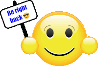 a smiley face with a sign that says be right back