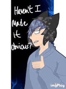 a drawing of a person giving a thumbs up with the words `` haven 't i made it obvious '' .