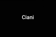 a black background with the word ciani in white letters .