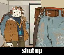 a cartoon of a cat standing next to a pair of jeans that says shut up on the bottom