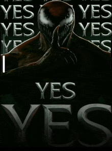 a venom poster that says yes yes yes yes