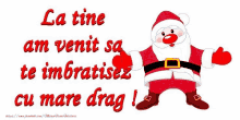 a cartoon of santa claus with the words la tine am venit sa te imbratisez cu mare drag !