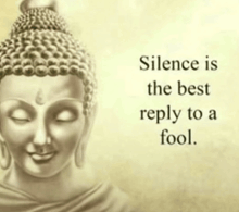 a picture of a buddha with a quote that reads silence is the best reply to a fool