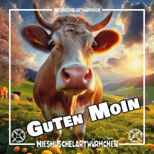 a picture of a cow with the words guten moin written on it