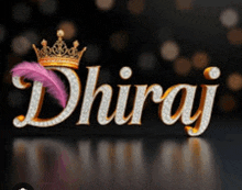 the word dhraj with a crown and pink feather