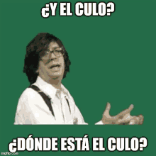 a picture of a man with glasses and the words " donde esta el culo " on the bottom