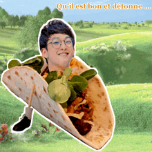 a picture of a man in a taco with the words qu 'il est bon et détonne below him