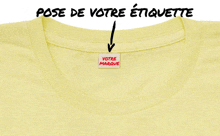 a yellow shirt with a label that says votre marque on it