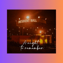 a night to remember is written below a picture of the president ball