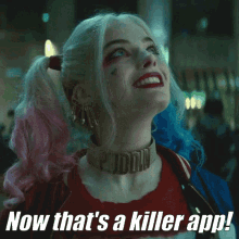 a picture of harley quinn with the words now that 's a killer app on the bottom