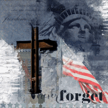 a poster that says never forget with a cross and statue of liberty on it