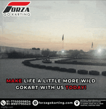 an ad for forza go karting says make life a little more wild go kart with us today