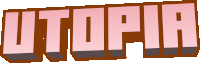 the word utopia is written in pink and brown letters