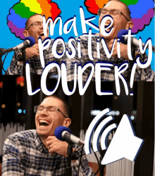 a man is laughing in front of a microphone with the words make positivity louder behind him