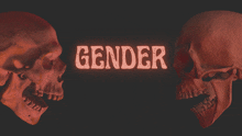 two skulls are standing next to each other with the word gender written in red