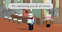 a cartoon character says " i 'm watching you at all times "