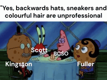 three cartoon characters sit at a table with the caption " yes backwards hats sneakers and colorful hair are unprofessional "