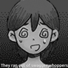 a black and white drawing of a girl with the words `` they ran out of swagger whoppers ''