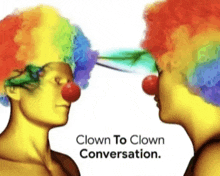 two clowns are looking at each other with the words clown to clown conversation written below them