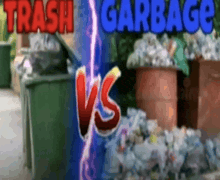 a picture of trash and garbage with the words trash garbage