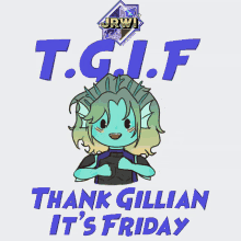 a poster that says t.g.i.f thank gillian it 's friday on it