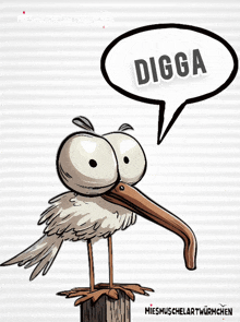 a cartoon of a bird with a speech bubble saying digga