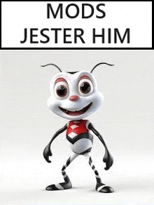 a cartoon ant is smiling and standing in front of a sign that says `` mods jester him '' .