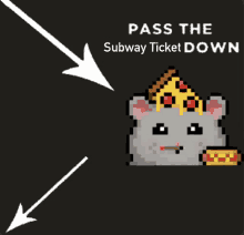 a picture of a hamster with a piece of pizza on its head and the words pass the subway ticket down below it