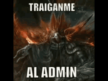 a painting of a demon with a sword and the words `` traiganme al admin '' written on it .