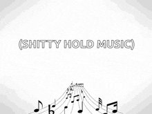 a bunch of music notes on a white background with the words " shitty hold music "