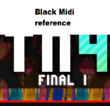 a video that says black midi reference on it