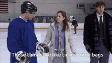 a group of people standing on an ice rink with the words " those things are like ticking time bags " above them