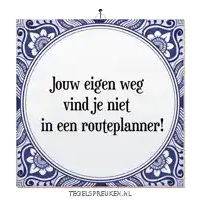 a blue and white tile with the words jouw eigen weg vind je niet in een routeplanner on it