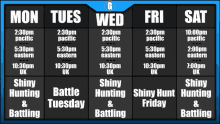 a schedule for shiny hunting and battling on mon tues and wed