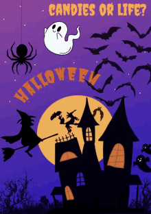 a halloween poster with a ghost spider and bats and the words candies or life