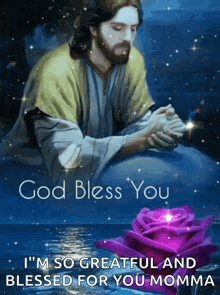 a painting of jesus with the words god bless you i 'm so grateful and blessed for you momma