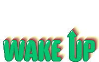 the word wake up that is green and yellow