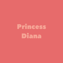 a pink background with the words " princess diana " written on it