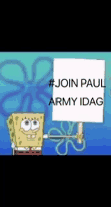 spongebob holding a sign that says #join paul army idag