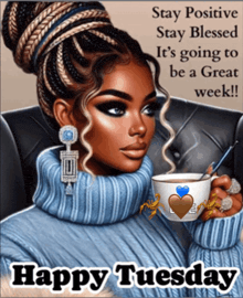a woman in a blue sweater is holding a cup of coffee and the words happy tuesday are below her