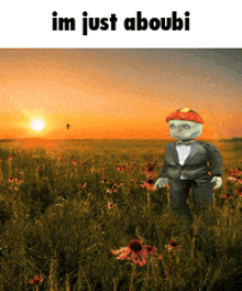 a man in a suit is standing in a field of flowers with the words im just aboubi above him