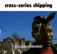 a woman with glasses and a bandana on her head is talking about cross-series shipping