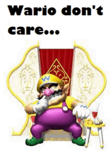 a cartoon character is sitting on a throne with the words `` wario don 't care ... '' .