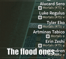 a screenshot of a game with the words the flood ones