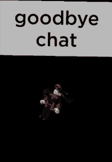 a sign that says goodbye chat with a cartoon character