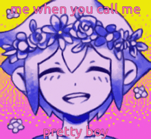 a drawing of a girl with a flower crown on her head with the words me when you call me pretty boy